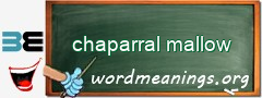 WordMeaning blackboard for chaparral mallow